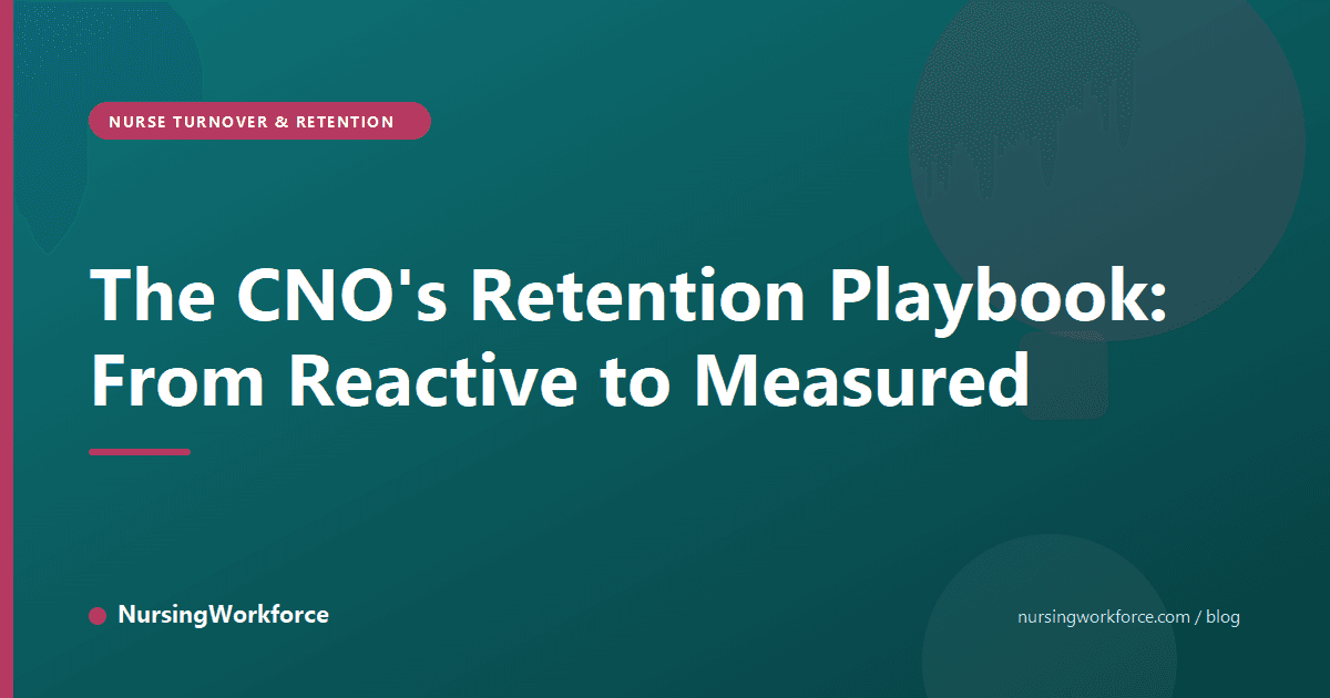 The CNO's Retention Playbook: From Reactive to Measured