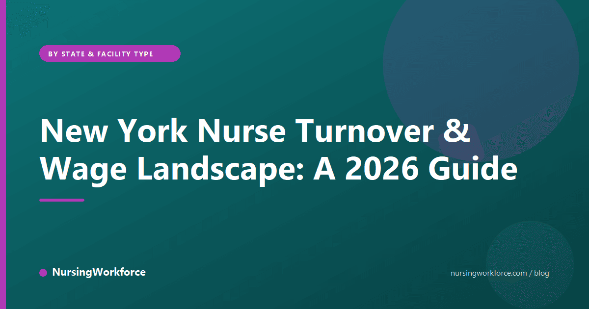 New York Nurse Turnover & Wage Landscape: A 2026 Guide