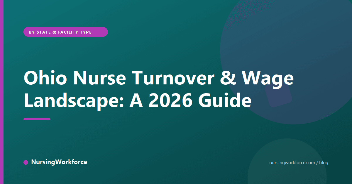 Ohio Nurse Turnover & Wage Landscape: A 2026 Guide