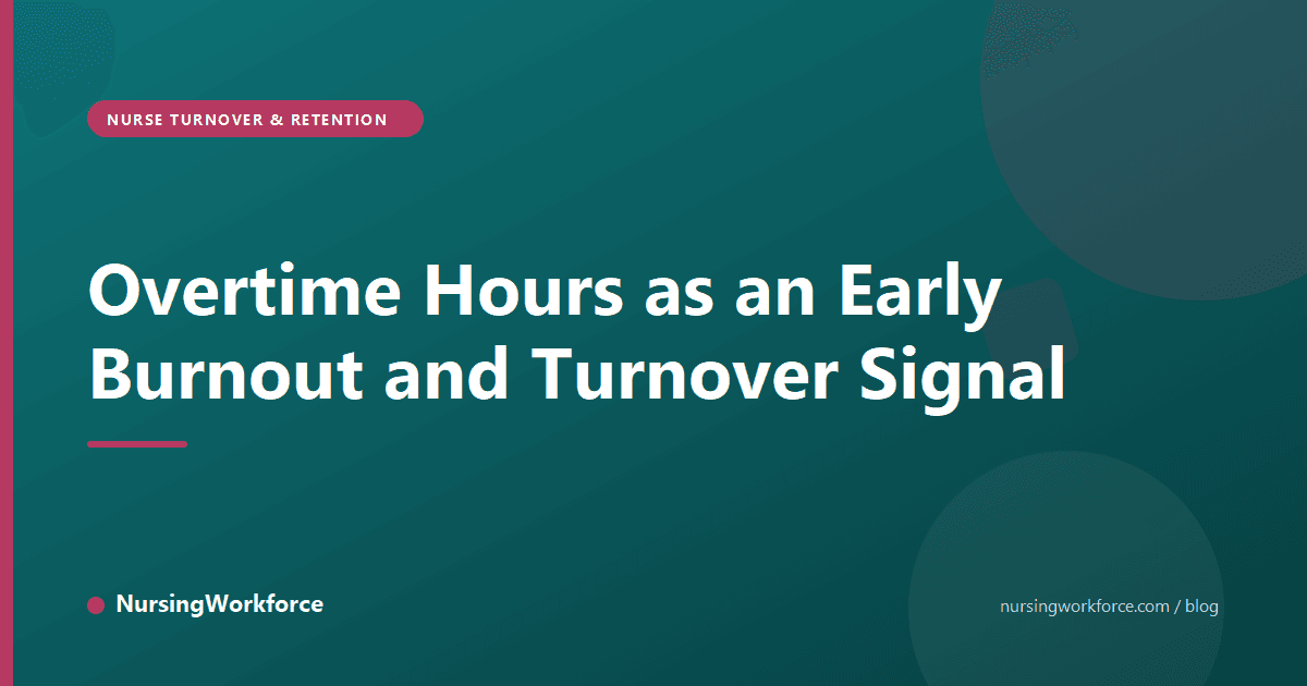 Overtime Hours as an Early Burnout and Turnover Signal