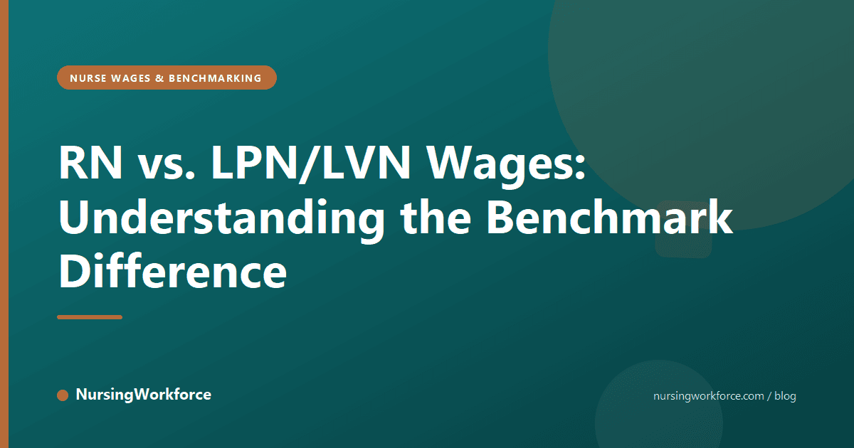 RN vs. LPN/LVN Wages: Understanding the Benchmark Difference
