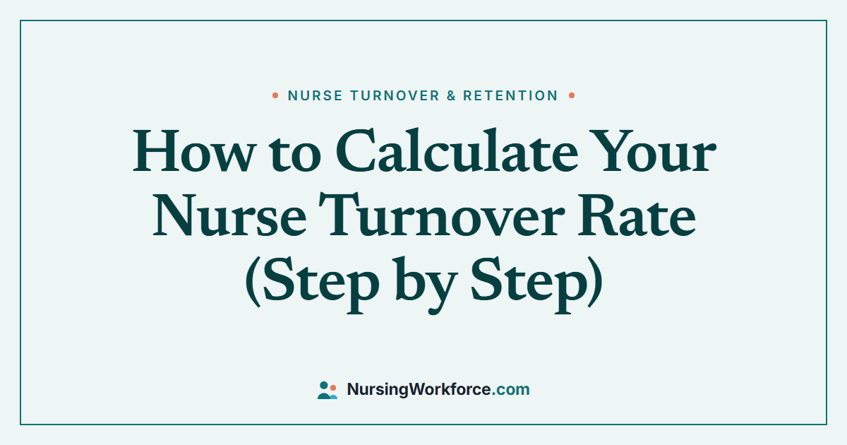 How to Calculate Your Nurse Turnover Rate (Step by Step)