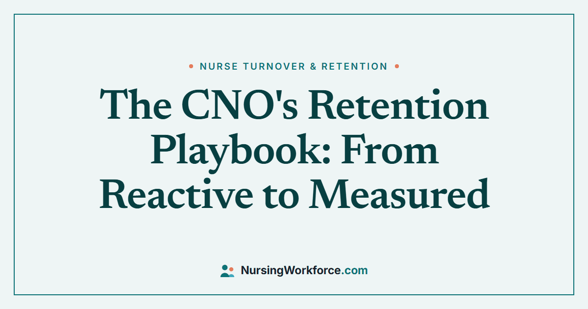 The CNO's Retention Playbook: From Reactive to Measured