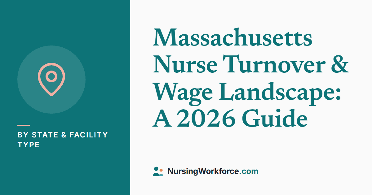 Massachusetts Nurse Turnover & Wage Landscape: A 2026 Guide
