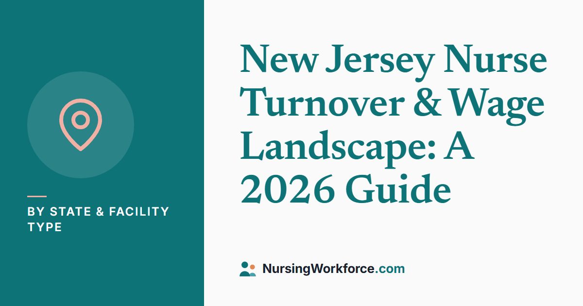 New Jersey Nurse Turnover & Wage Landscape: A 2026 Guide