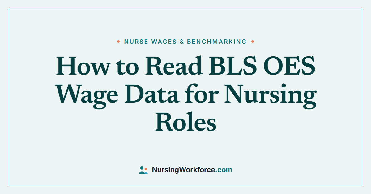 How to Read BLS OES Wage Data for Nursing Roles