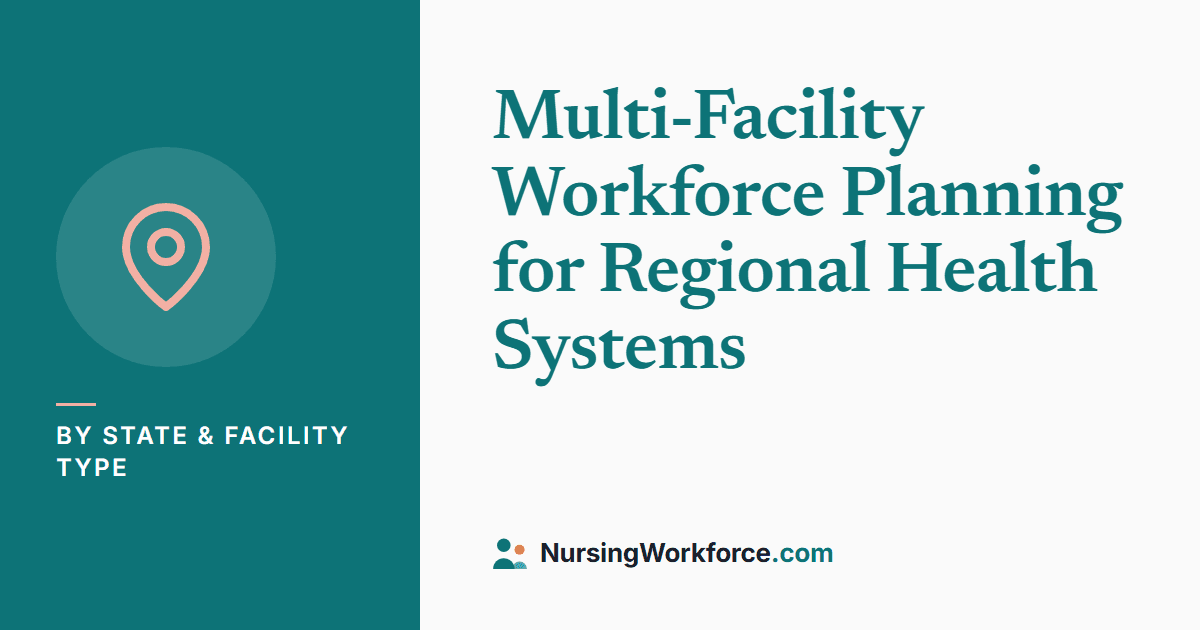 Multi-Facility Workforce Planning for Regional Health Systems