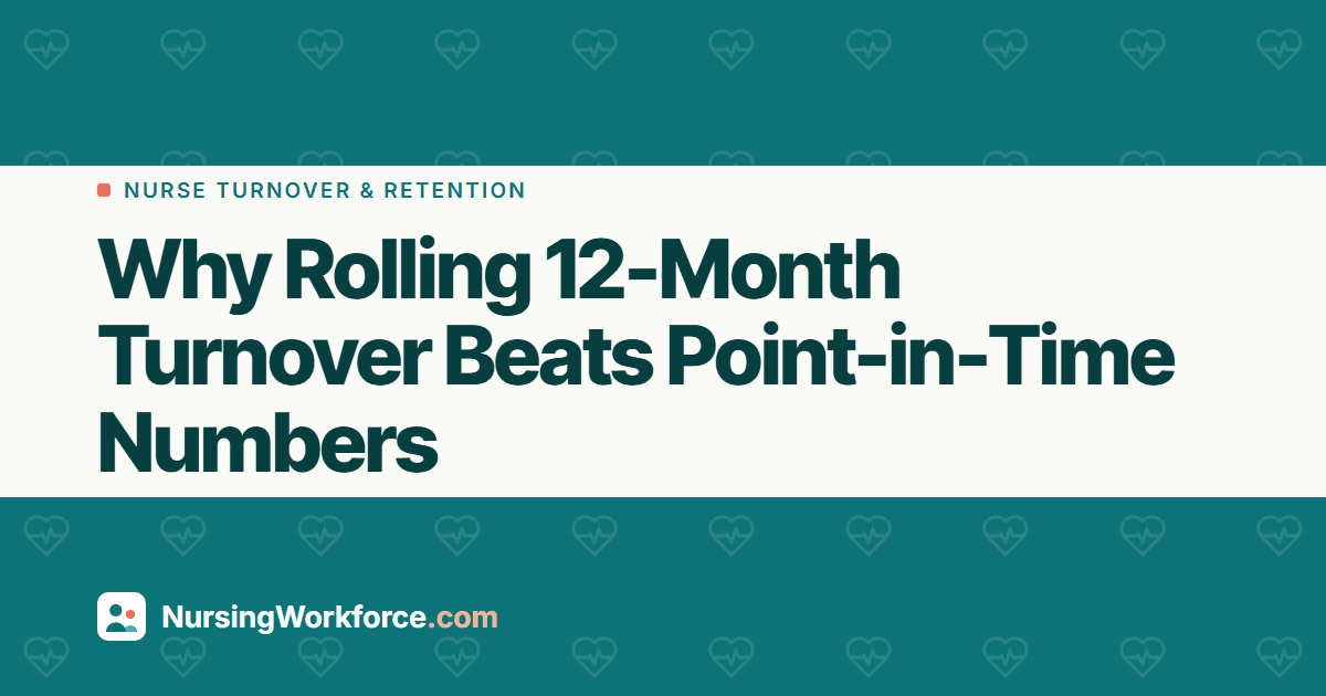 Why Rolling 12-Month Turnover Beats Point-in-Time Numbers