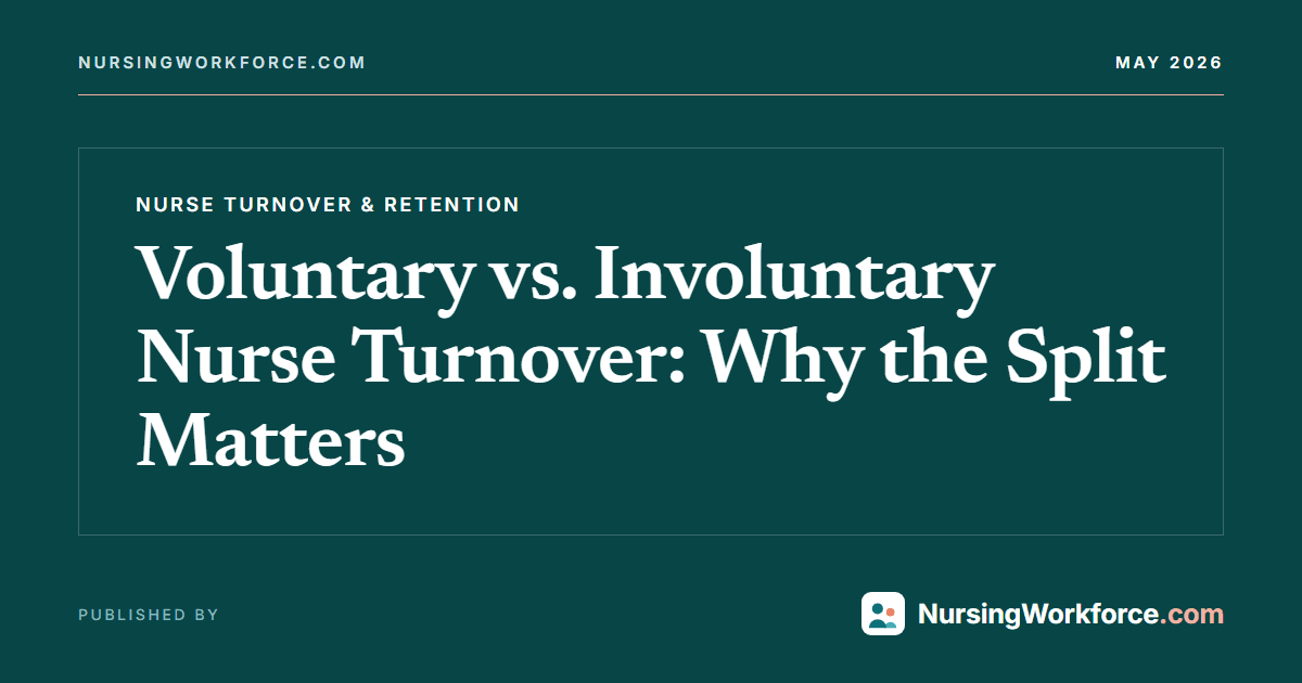 Voluntary vs. Involuntary Nurse Turnover: Why the Split Matters